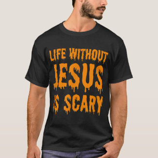 T-shirt La vie sans Jésus est effrayant Halloween Christia