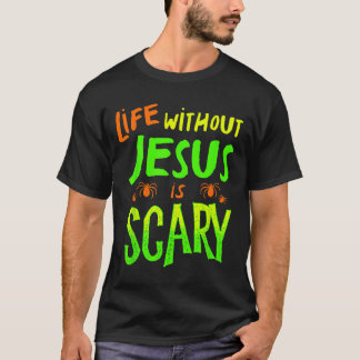 T-shirt La vie sans Jésus est effrayante, automne chrétien