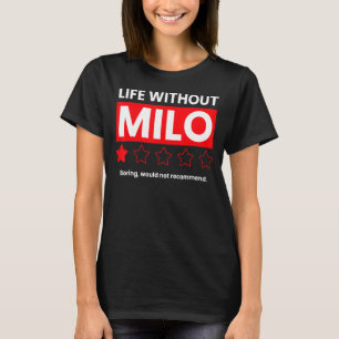 T-shirt La Vie Sans Milo Ennuyeux Ne Recommanderait Pas Di