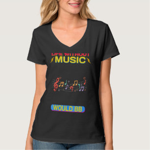 T-shirt La Vie Sans Musique Serait Plat Sarcastique