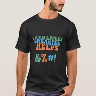T-shirt La vie se fait jurer aide la chemise - malice aide