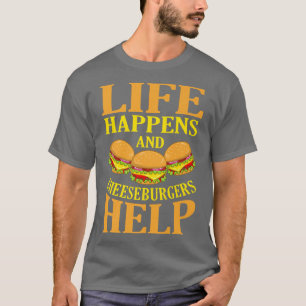 T-shirt La Vie Se Passe Et Les Cheeseburgers Aident Hambur