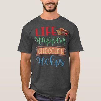 T-shirt La vie se passe Le chocolat aide National Chocolat