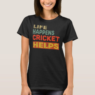 T-shirt La vie se passe Le cricket aide le cricket