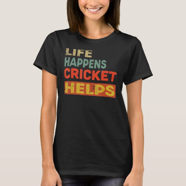 T-shirt La vie se passe Le cricket aide le cricket (Devant)