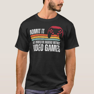T-shirt La Vie Serait Ennuyante Sans Jeux Vidéos Gamer Ga