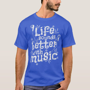 T-shirt La Vie Sonne Mieux Avec La Musique