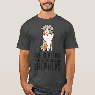T-shirt La Vie Vaut Mieux Avec Un Berger Australien Mignon