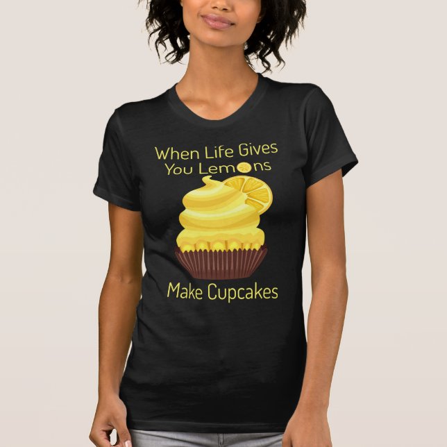 T-shirt La vie vous donne des citrons, des gâteaux (Devant)