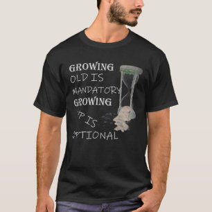 T-shirt La Vieille Est Facultatif Drôle Âge Jalons Anniver