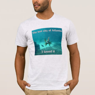 T-shirt La ville perdue de l'Atlantide… Je l'ai trouvée