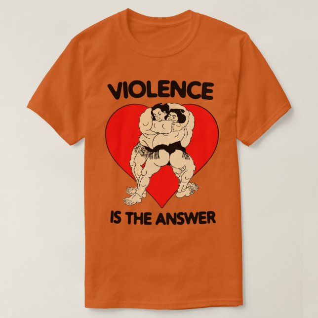 T-shirt La Violence Est La Réponse Drôle Motivat Inspirati (Design devant)