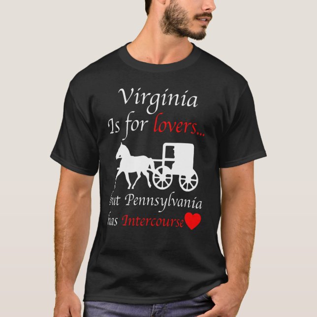 T-shirt La Virginie Peut Être Pour Mais La Pennsylvanie A  (Devant)