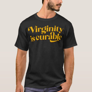 T-shirt La virginité est curable 1