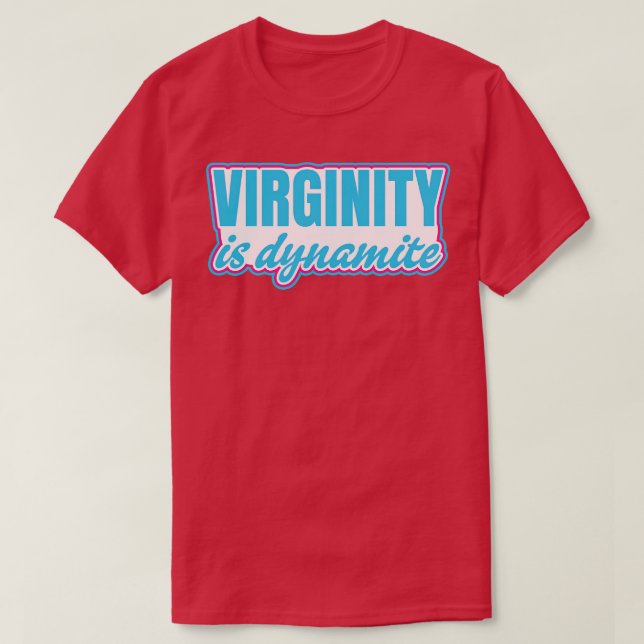 T-shirt La virginité est Virgin Dynamite (Design devant)