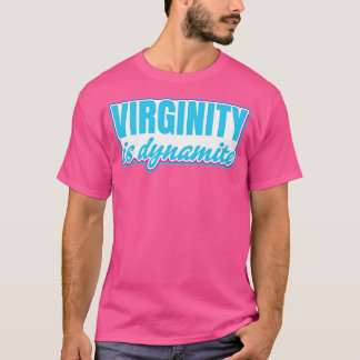 T-shirt La virginité est Virgin Dynamite