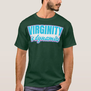 T-shirt La virginité est Virgin Dynamite