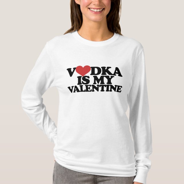 T-shirt La vodka est ma Saint Valentin (Devant)