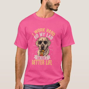T-shirt Lab Dog Labrador Je Travaille Dur Donc Mes Chiens