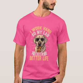 T-shirt Lab Dog Labrador Je Travaille Dur Donc Mes Chiens