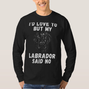 T-shirt Lab Retriever J'Aimais Mais Mon Labrador A Dit Non