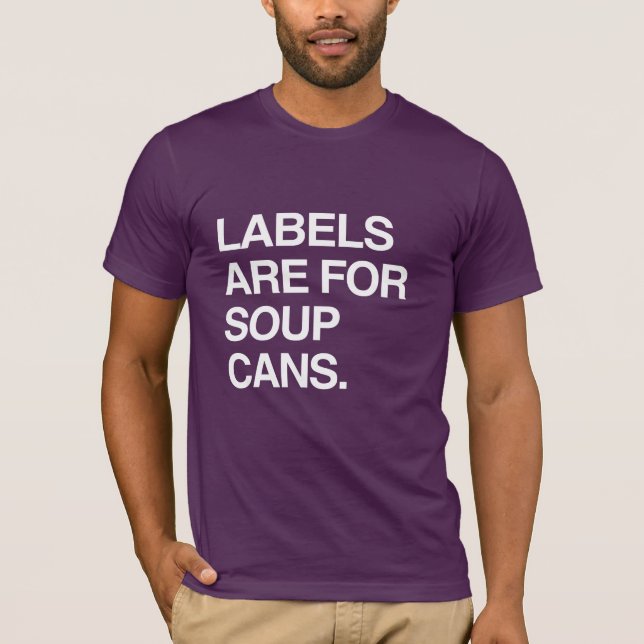 T-Shirt LABELS ARE FOR SOUP CANS (Devant)