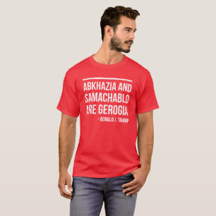 T-SHIRT L'ABKHAZIE ET SAMACHABLO SONT LA GÉORGIE - ATOUT