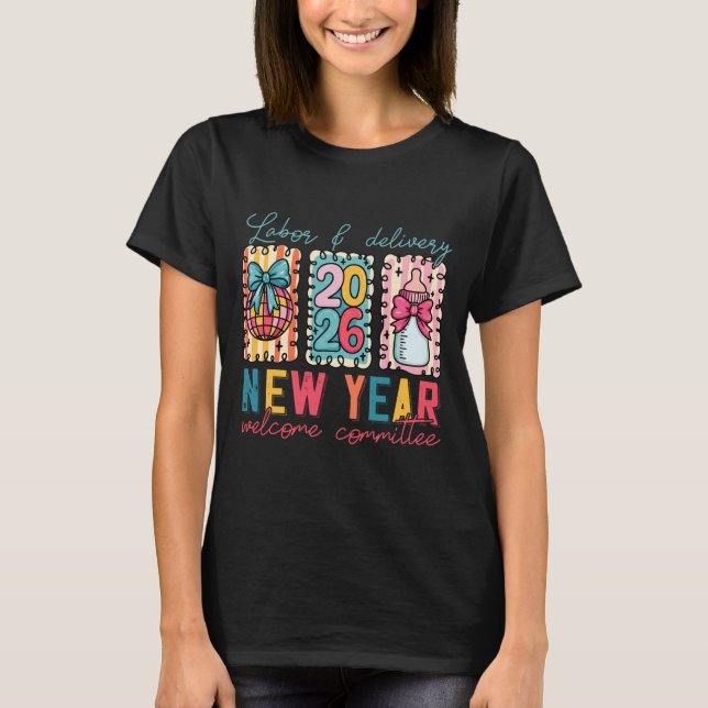 T-shirt Labor &amp; Delivery 2026 New Year Welcome Committ (Devant)