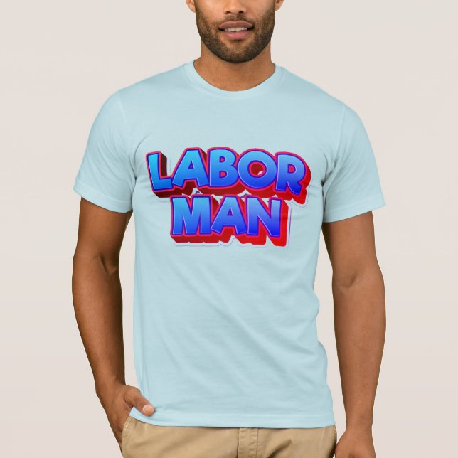 T-shirt Labor Man – Strength & Work Pride Concept (Devant)
