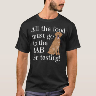 T-shirt Labrador Chien Tous Les Aliments Doivent Aller Au