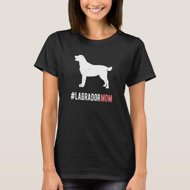 T-shirt Labrador Dog Mom Gift For Women Funny Labrador Dog (Devant)