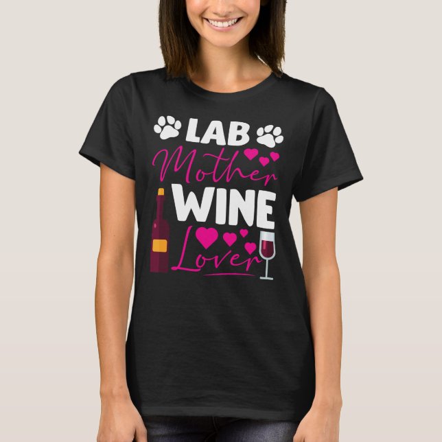 T-shirt Labrador Retriever Maman Vin Drinker Chien (Devant)