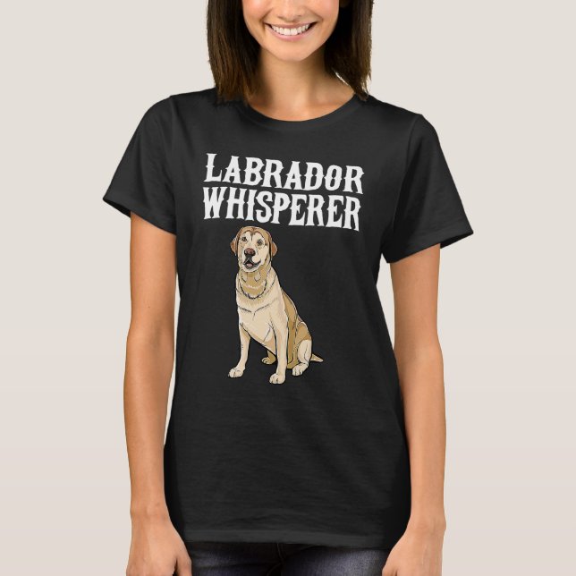 T-shirt Labrador Retriever Wisperer  Dog (Devant)
