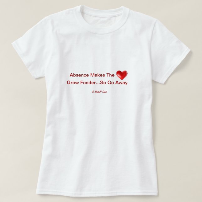 T-shirt L'Absence Fait Fondre La Croissance Cardiaque...Al (Design devant)