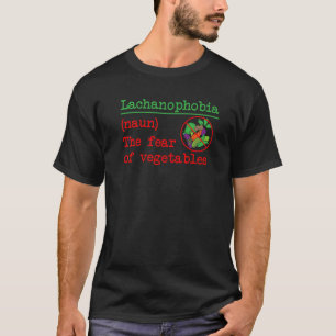 T-shirt Lachanophobia The Fear Of Vegetables