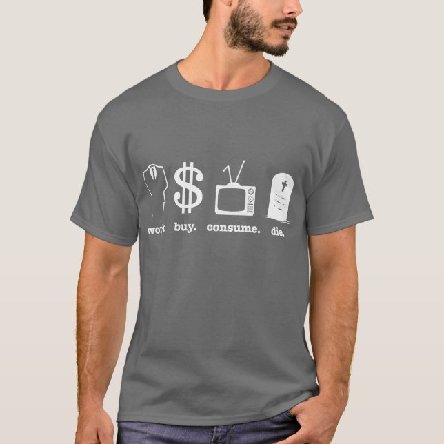 T-shirt l'achat de travail consomment meurent (Devant)