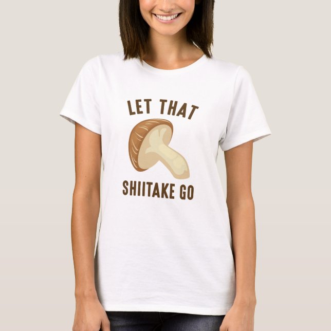 T-shirt Lâchez ce Shiitake (Devant)