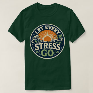T-shirt Lâchez chaque stress