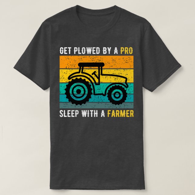 T-shirt Lâchez-Vous Avec Un Pro Sleep Avec Un Agriculteur  (Design devant)