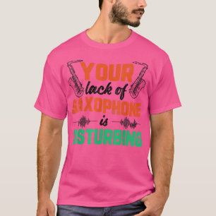T-shirt Lack Of Saxophone Funny Jazz Music Musician Graphi