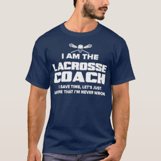 T-shirt Lacrosse Coach  Funny Gift  Assume Im Never