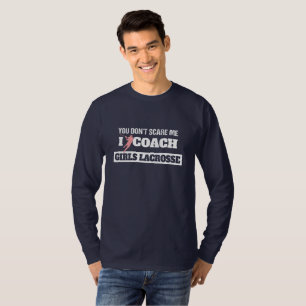 T-shirt Lacrosse Coach Vous n'avez pas peur de moi I Coach