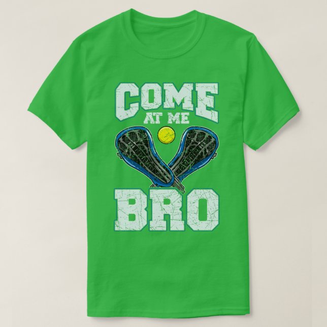 T-shirt Lacrosse Come At Me Bro LAX Player Team Coach Tour (Design devant)