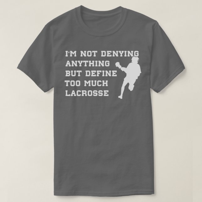 T-shirt Lacrosse Drôle Ne nie rien Lacrosse Playe (Design devant)