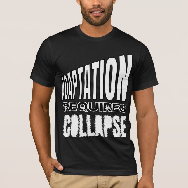 T-shirt L'adaptation nécessite l'effondrement – Effondreme (Devant)