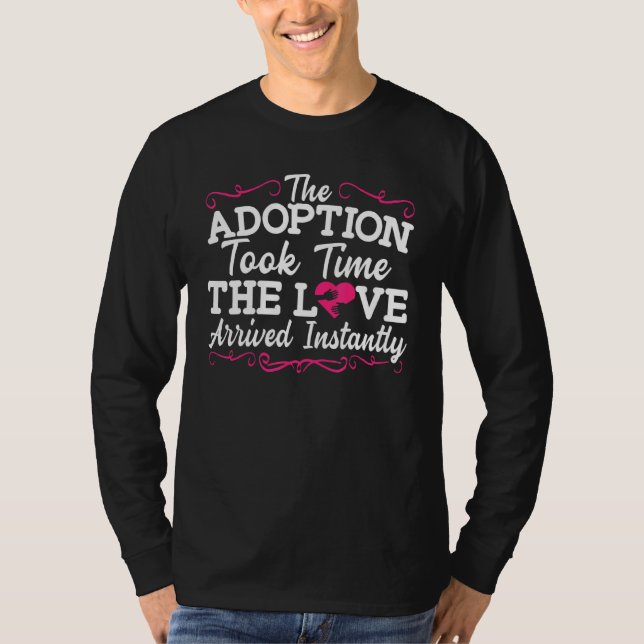 T-shirt L'Adoption A Pris Du Temps L'Amour Est Arrivé Inst (Devant)