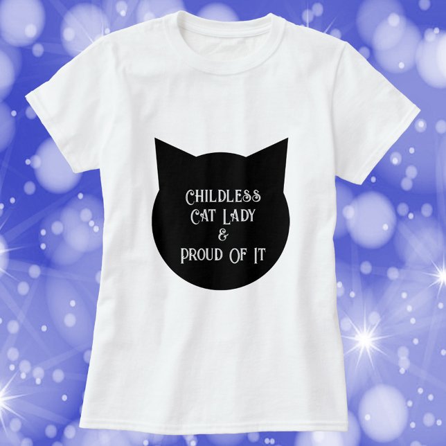 T-shirt Lady chatte sans enfant et fière de lui (A funny shirt that says Childless Cat Lady & Proud of It)