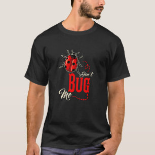 T-shirt Ladybug ne me bug pas Ladybugs