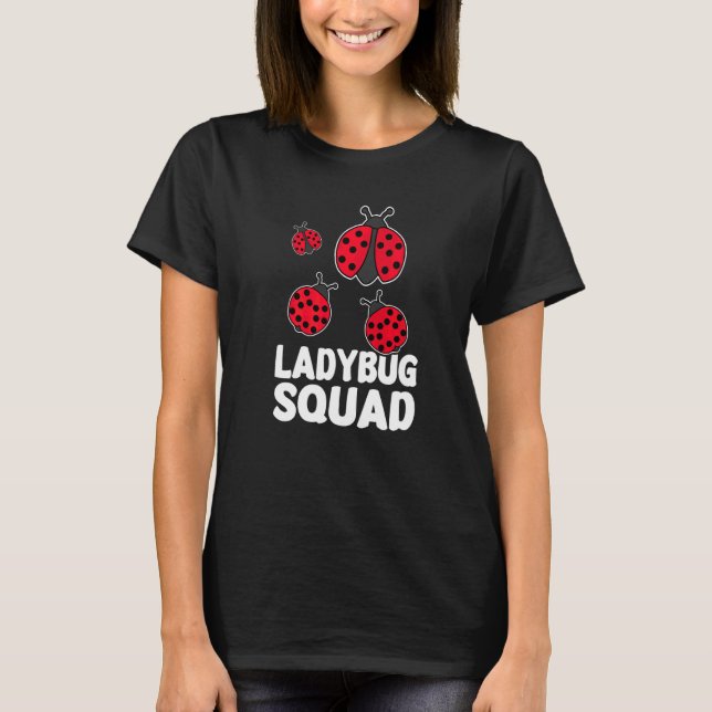 T-shirt Ladybug Squad Est Une Cute Ladybug Squad (Devant)