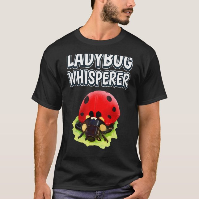 T-shirt Ladybug Whisperer Ladybug Citation Ladybugs (Devant)